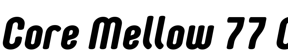 Core Mellow 77 Cn Extra Bold Italic Font Download Free